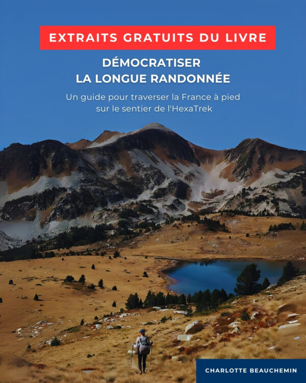 EXTRAITS GRATUITS du livre Démocratiser la longue randonnée - Un guide pour traverser la France à pied sur le sentier de l'HexaTrek