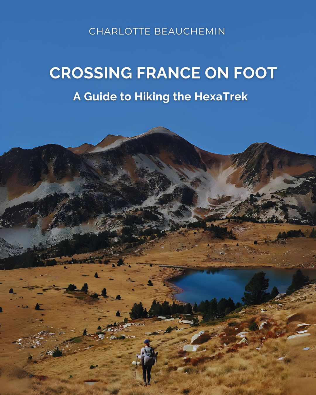 Crossing France on Foot: A Guide to Hiking the HexaTrek